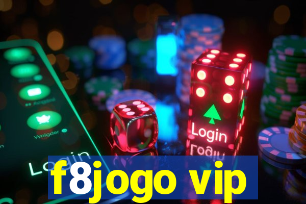 f8jogo vip